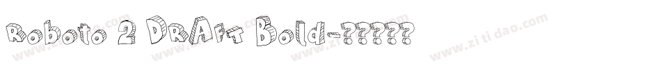 Roboto 2 DRAFT Bold字体转换